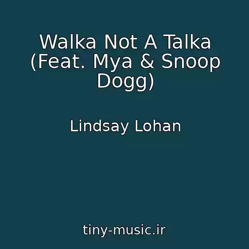 کاور آهنگ Walka Not A Talka (Feat. Mya & Snoop Dogg) از Lindsay Lohan