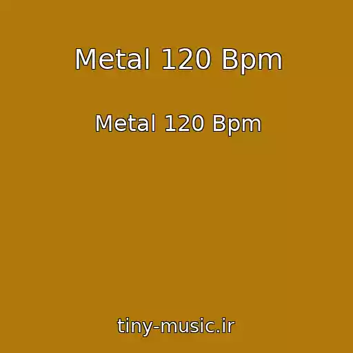 کاور آهنگ Metal 120 Bpm از Metal 120 Bpm