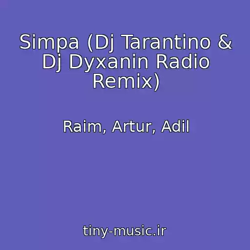 کاور آهنگ Simpa (Dj Tarantino & Dj Dyxanin Radio Remix) از Raim, Artur, Adil