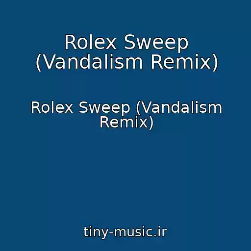 کاور آهنگ Rolex Sweep (Vandalism Remix) از Rolex Sweep (Vandalism Remix)