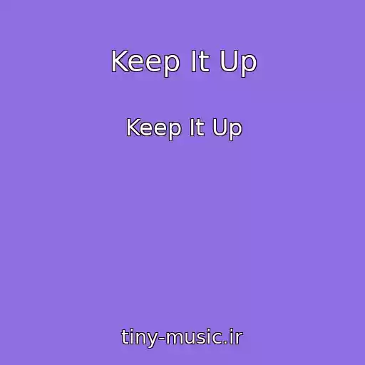 کاور آهنگ Keep It Up از Keep It Up
