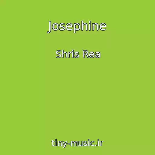 کاور آهنگ Josephine از Shris Rea
