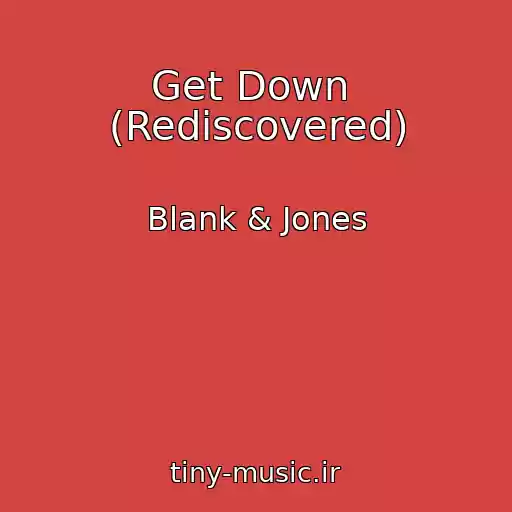 کاور آهنگ Get Down  (Rediscovered) از Blank & Jones