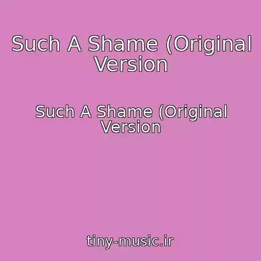 کاور آهنگ Such A Shame (Original Version از Such A Shame (Original Version