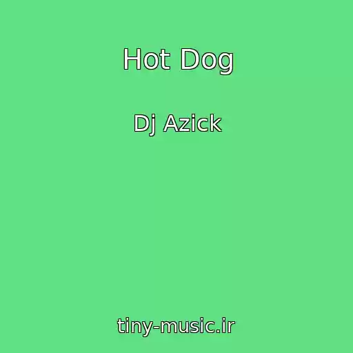 کاور آهنگ Hot Dog از Dj Azick