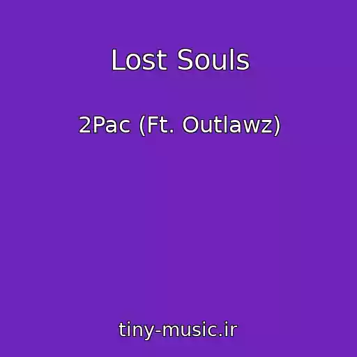 کاور آهنگ Lost Souls از 2Pac (Ft. Outlawz)