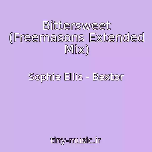کاور آهنگ Bittersweet (Freemasons Extended Mix) از Sophie Ellis - Bextor