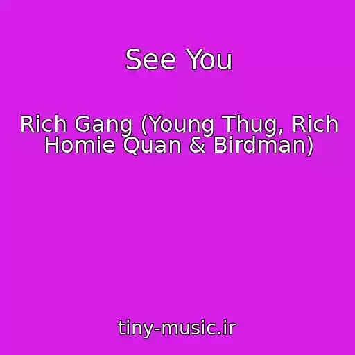 کاور آهنگ See You از Rich Gang (Young Thug, Rich Homie Quan & Birdman)