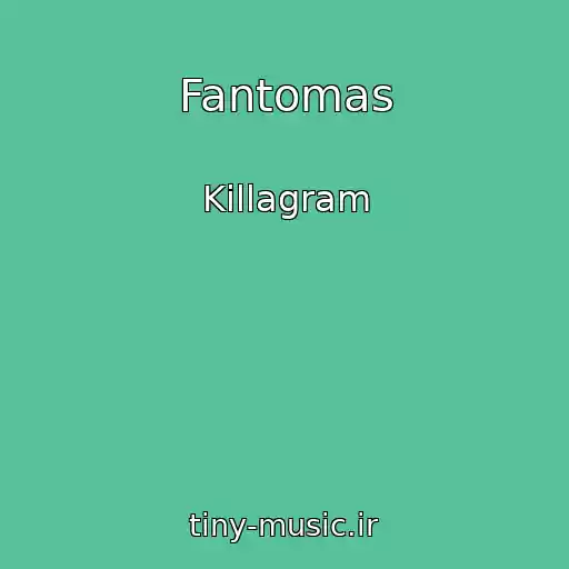 کاور آهنگ Fantomas از Killagram