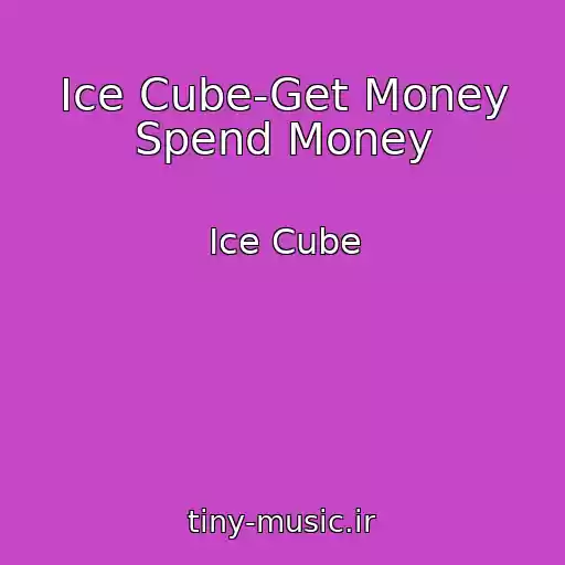 کاور آهنگ Ice Cube-Get Money Spend Money از Ice Cube