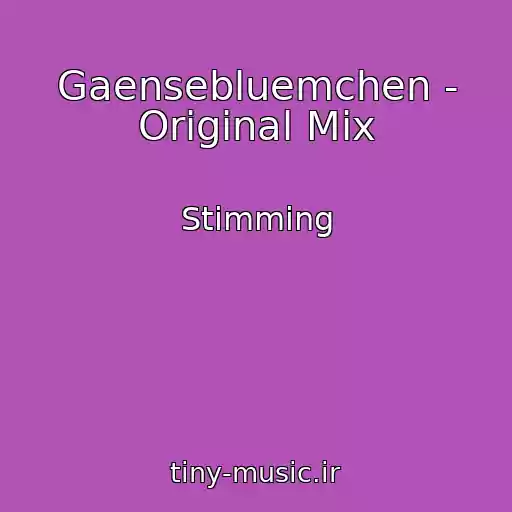کاور آهنگ Gaensebluemchen - Original Mix از Stimming
