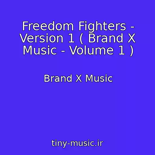 کاور آهنگ Freedom Fighters - Version 1 ( Brand X Music - Volume 1 ) از Brand X Music