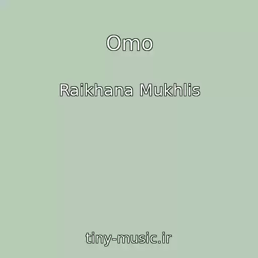 کاور آهنگ Omo از Raikhana Mukhlis