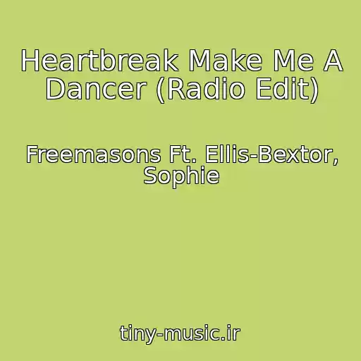 کاور آهنگ Heartbreak Make Me A Dancer (Radio Edit) از Freemasons Ft. Ellis-Bextor, Sophie