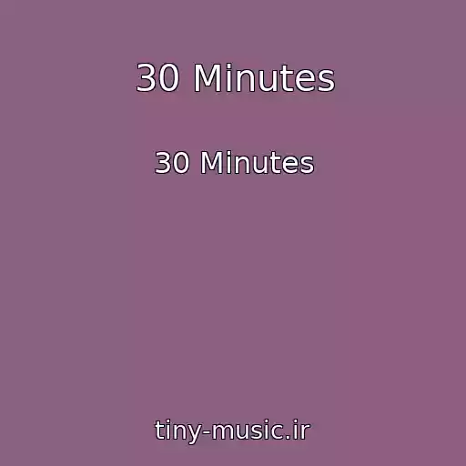 کاور آهنگ 30 Minutes از 30 Minutes