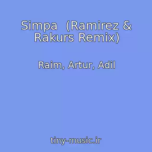 کاور آهنگ Simpa  (Ramirez & Rakurs Remix) از Raim, Artur, Adil
