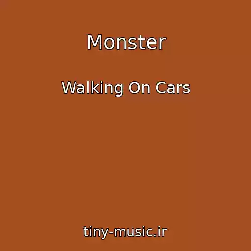 کاور آهنگ Monster از Walking On Cars