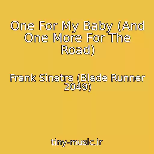 کاور آهنگ One For My Baby (And One More For The Road) از Frank Sinatra (Blade Runner 2049)