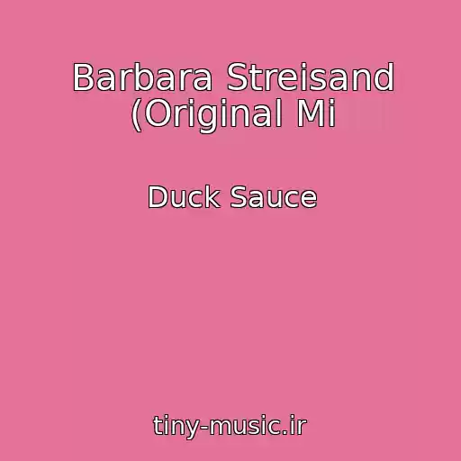 کاور آهنگ Barbara Streisand (Original Mi از Duck Sauce