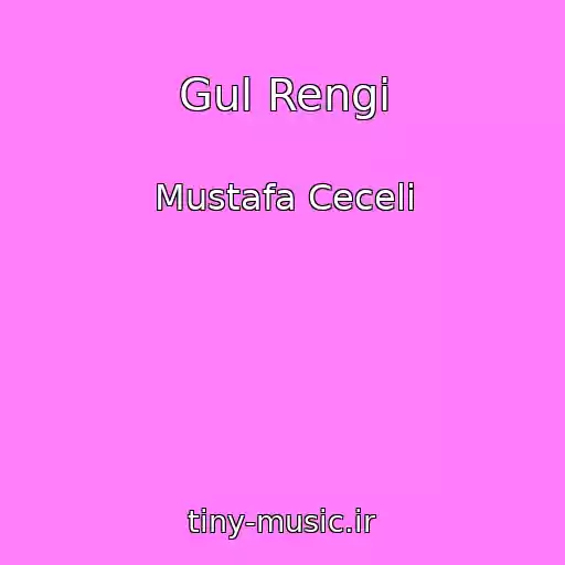 کاور آهنگ Gul Rengi از Mustafa Ceceli