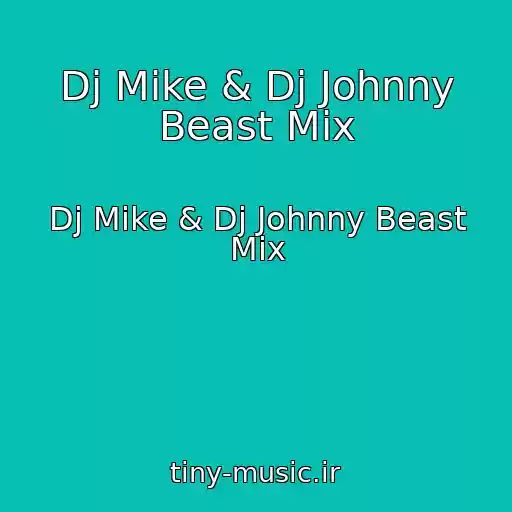 کاور آهنگ Dj Mike & Dj Johnny Beast Mix از Dj Mike & Dj Johnny Beast Mix