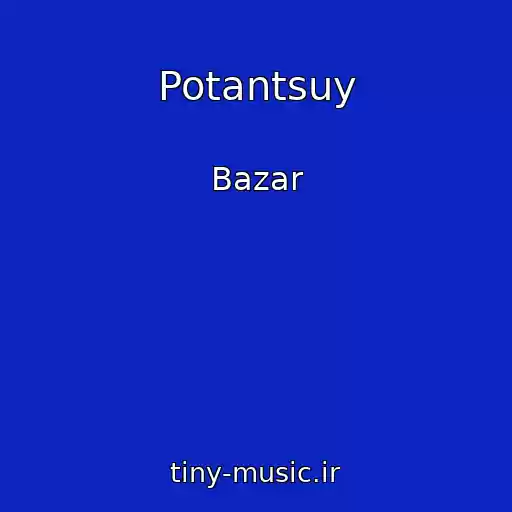 کاور آهنگ Potantsuy از Bazar