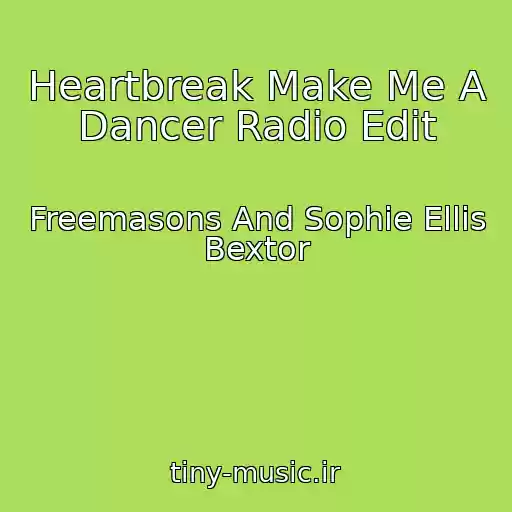 کاور آهنگ Heartbreak Make Me A Dancer Radio Edit از Freemasons And Sophie Ellis Bextor