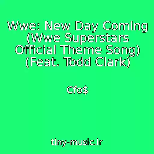 کاور آهنگ Wwe: New Day Coming (Wwe Superstars Official Theme Song) (Feat. Todd Clark) از Cfo$