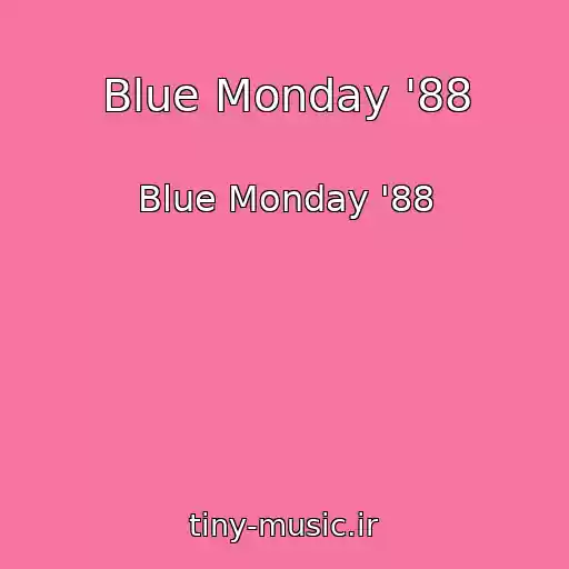 کاور آهنگ Blue Monday '88 از Blue Monday '88