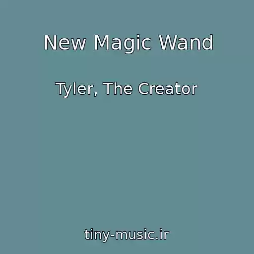 کاور آهنگ New Magic Wand از Tyler, The Creator