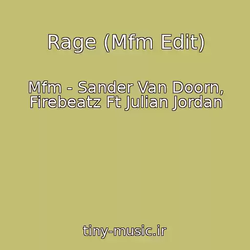 کاور آهنگ Rage (Mfm Edit) از Mfm - Sander Van Doorn, Firebeatz Ft Julian Jordan