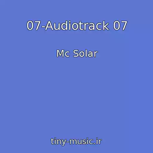 کاور آهنگ 07-Audiotrack 07 از Mc Solar