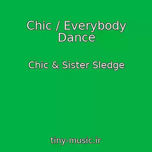 کاور آهنگ Chic / Everybody Dance از Chic & Sister Sledge