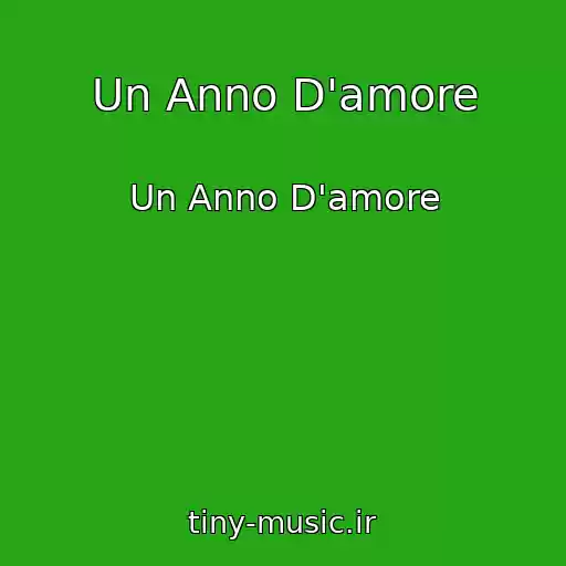 کاور آهنگ Un Anno D'amore از Un Anno D'amore