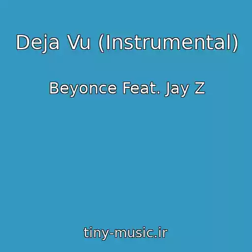 کاور آهنگ Deja Vu (Instrumental) از Beyonce Feat. Jay Z