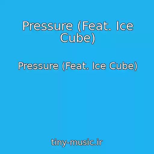 کاور آهنگ Pressure (Feat. Ice Cube) از Pressure (Feat. Ice Cube)