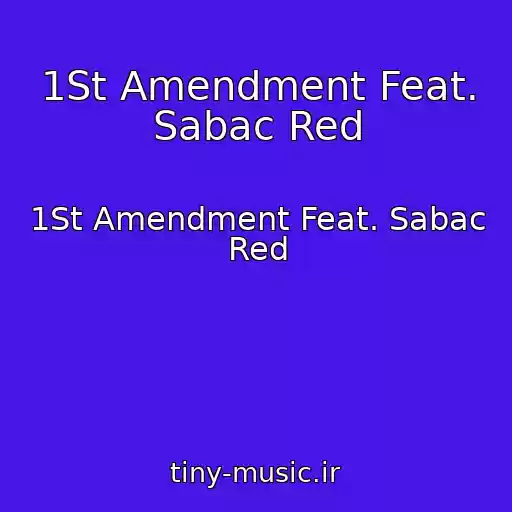 کاور آهنگ 1St Amendment Feat. Sabac Red از 1St Amendment Feat. Sabac Red