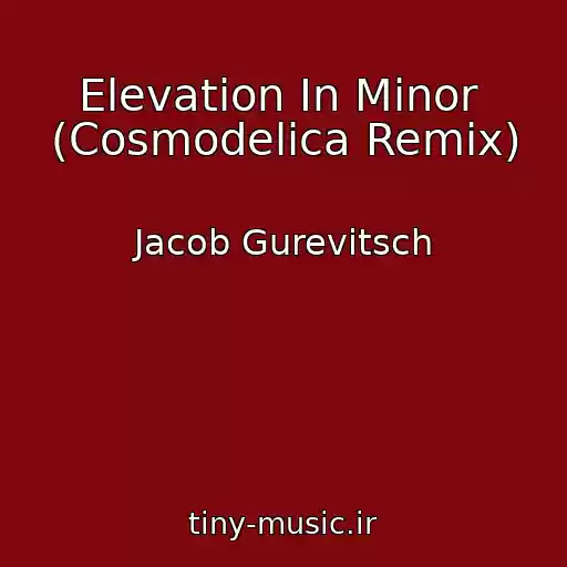 کاور آهنگ Elevation In Minor  (Cosmodelica Remix) از Jacob Gurevitsch