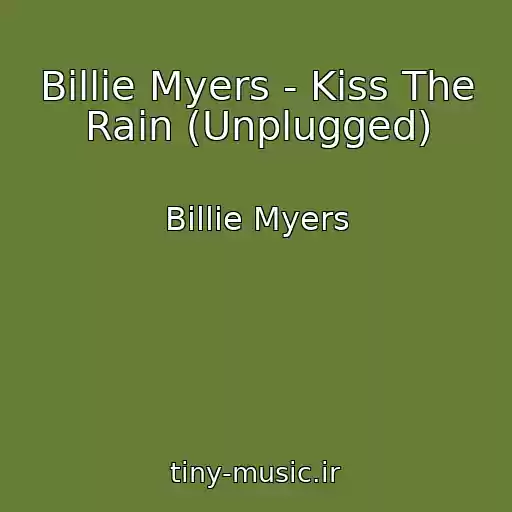 کاور آهنگ Billie Myers - Kiss The Rain (Unplugged) از Billie Myers