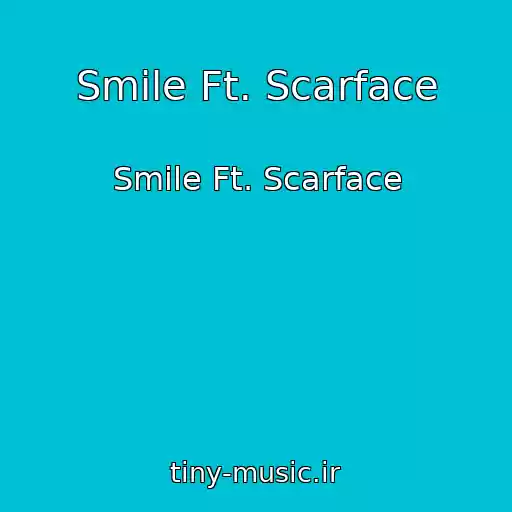 کاور آهنگ Smile Ft. Scarface از Smile Ft. Scarface