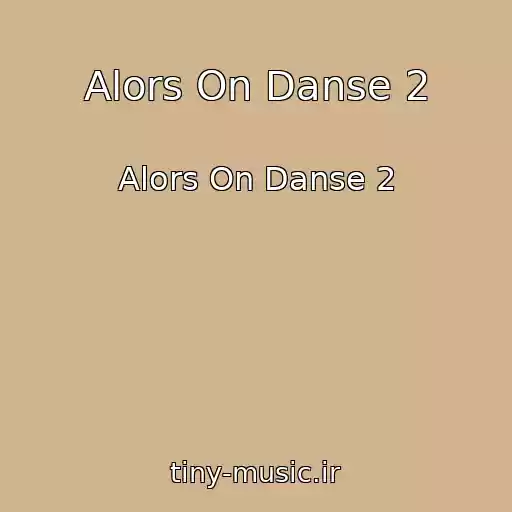 کاور آهنگ Alors On Danse 2 از Alors On Danse 2