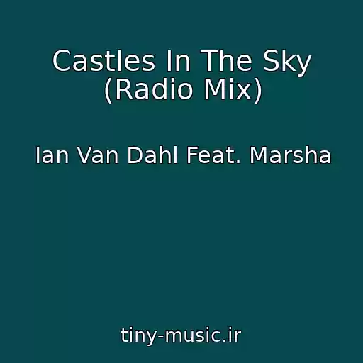 کاور آهنگ Castles In The Sky (Radio Mix) از Ian Van Dahl Feat. Marsha