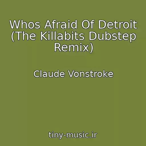 کاور آهنگ Whos Afraid Of Detroit (The Killabits Dubstep Remix) از Claude Vonstroke