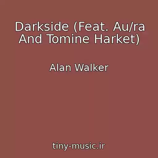 کاور آهنگ Darkside (Feat. Au/ra And Tomine Harket) از Alan Walker