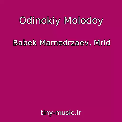 کاور آهنگ Odinokiy Molodoy از Babek Mamedrzaev, Mrid