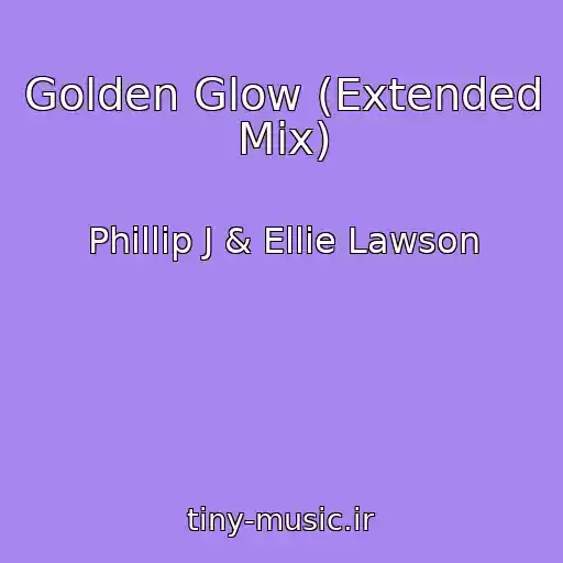 کاور آهنگ Golden Glow (Extended Mix) از Phillip J & Ellie Lawson