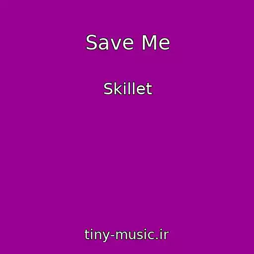 کاور آهنگ Save Me از Skillet