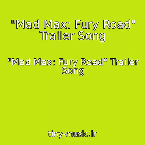 کاور آهنگ "Mad Max: Fury Road" Trailer Song از "Mad Max: Fury Road" Trailer Song