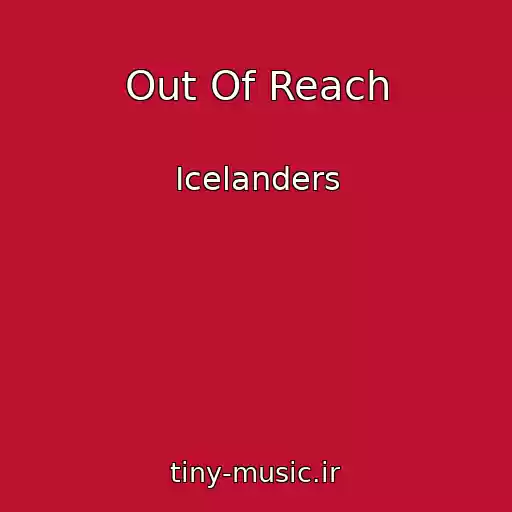کاور آهنگ Out Of Reach از Icelanders