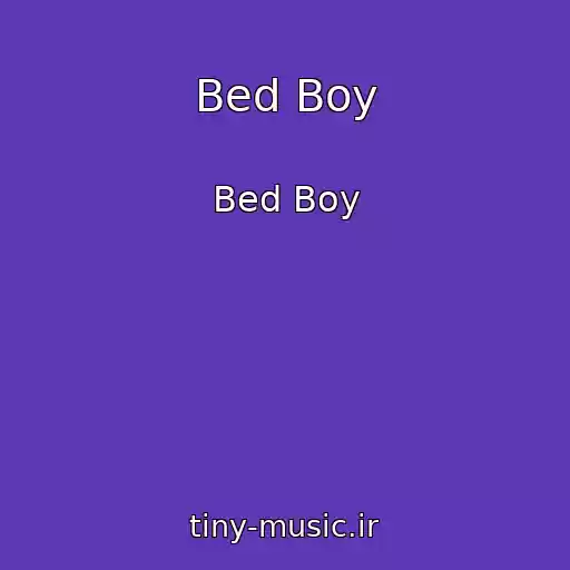 کاور آهنگ Bed Boy از Bed Boy